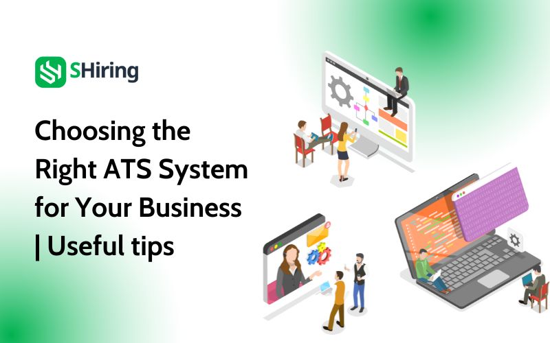 Choosing the Right ATS System for Your Business : Useful Tips