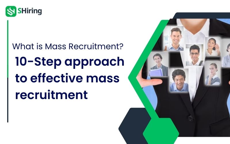 What is mass recruitment? 10-step approach to effective mass recruitment